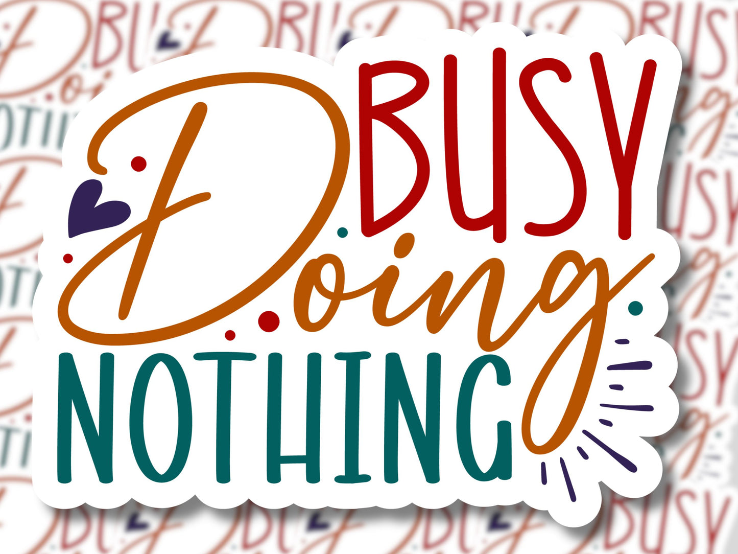 Busy Doing Nothing Sticker - MariROsa Craft Shop