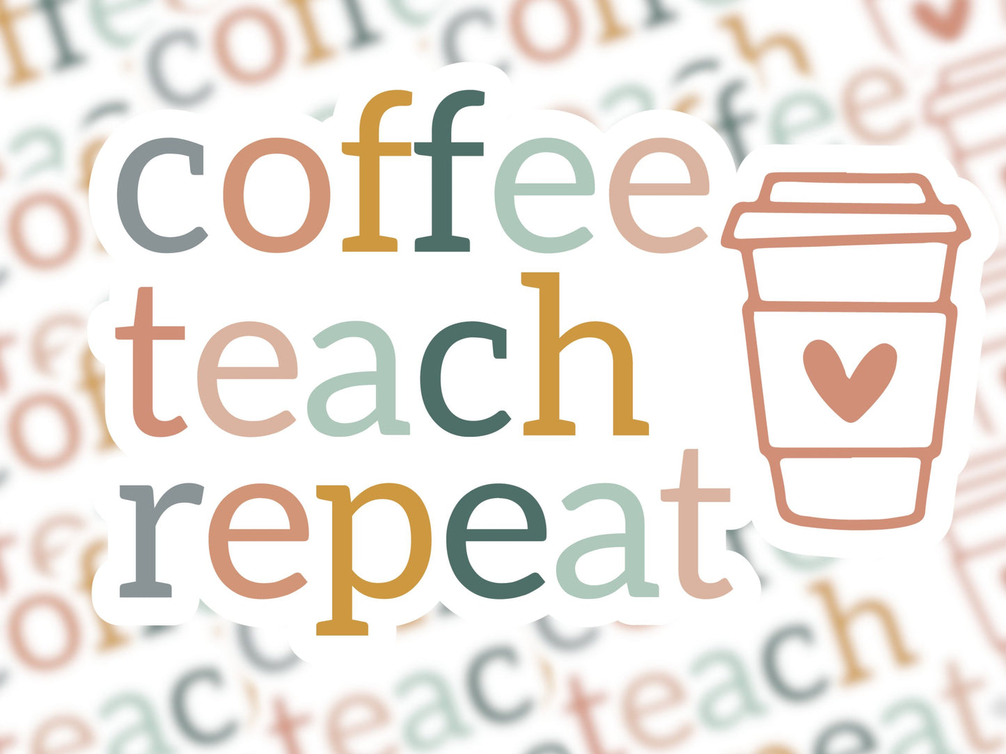 Coffee Teach Repeat Sticker