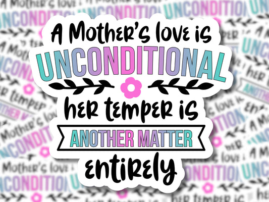 A Mother's Love is Unconditional; Her Temper is Another Matter Entirely Sticker - MariROsa Craft Shop