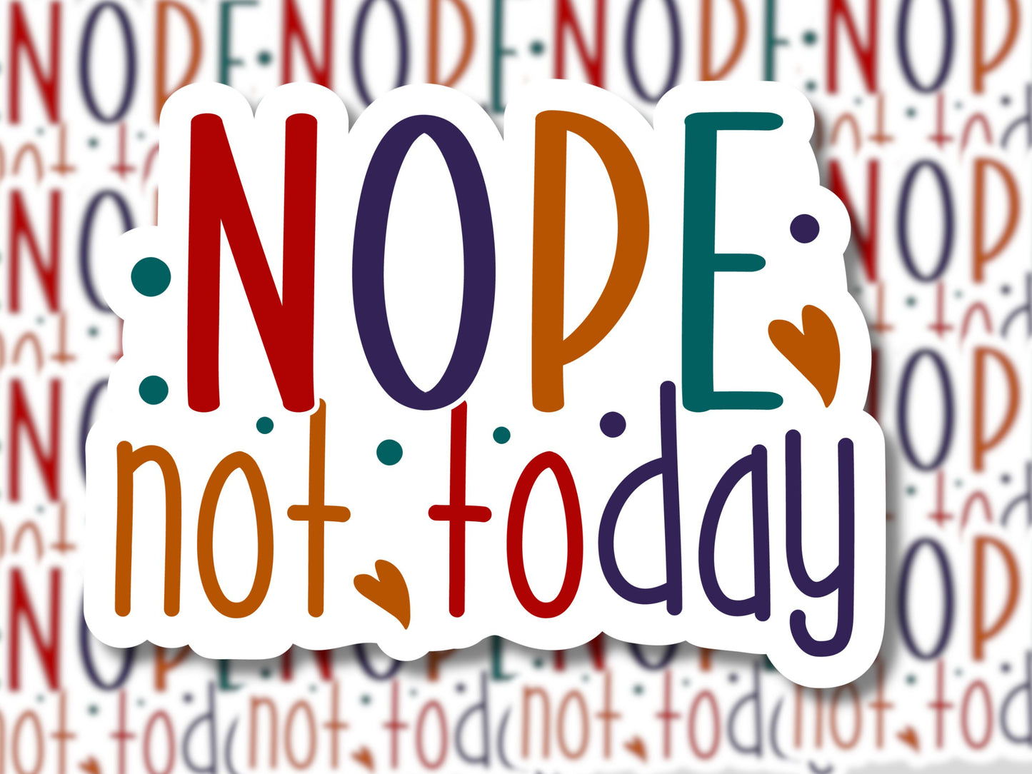 Nope Not Today Sticker - MariROsa Craft Shop