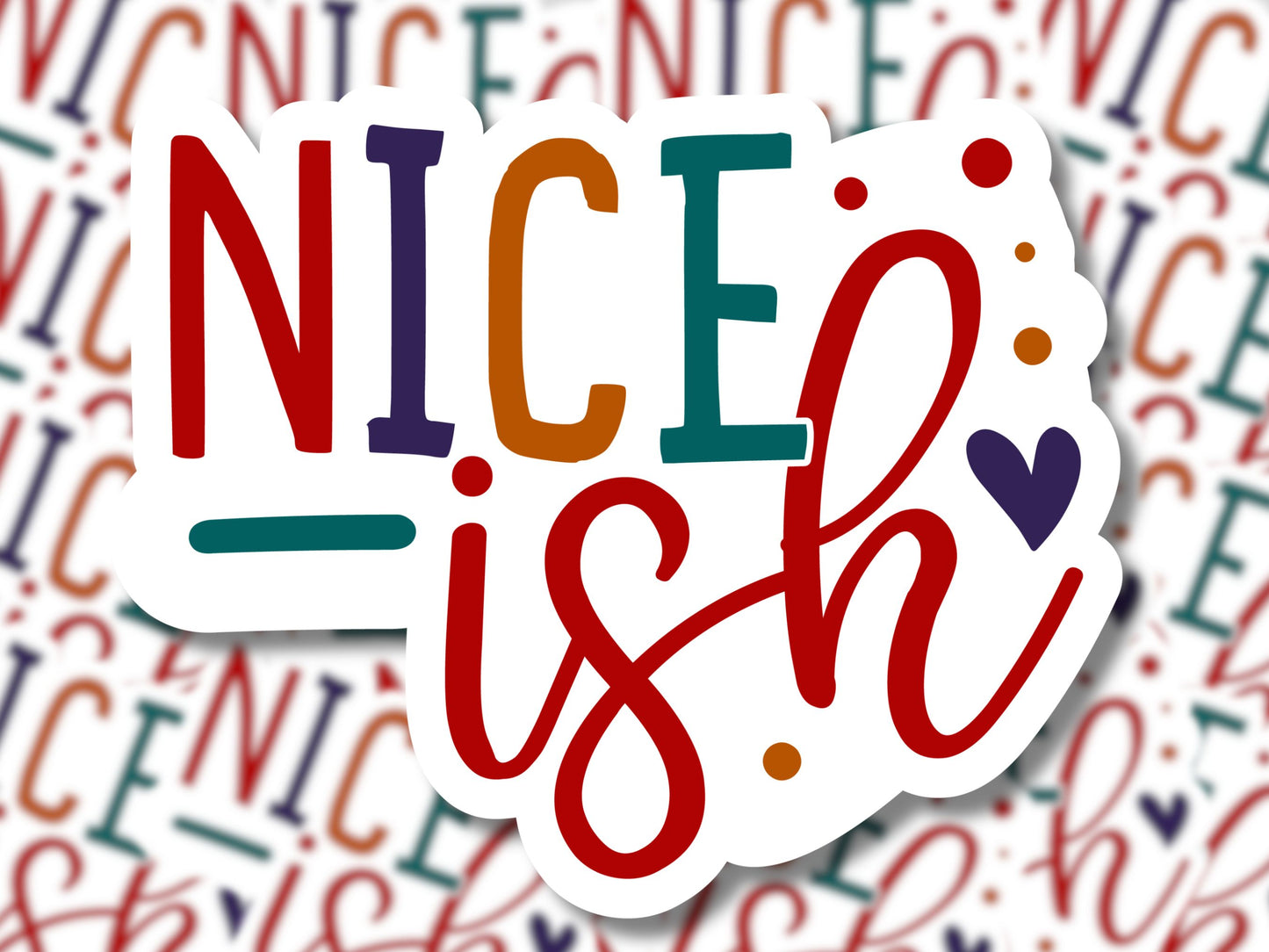 Nice-ish Sticker - MariROsa Craft Shop