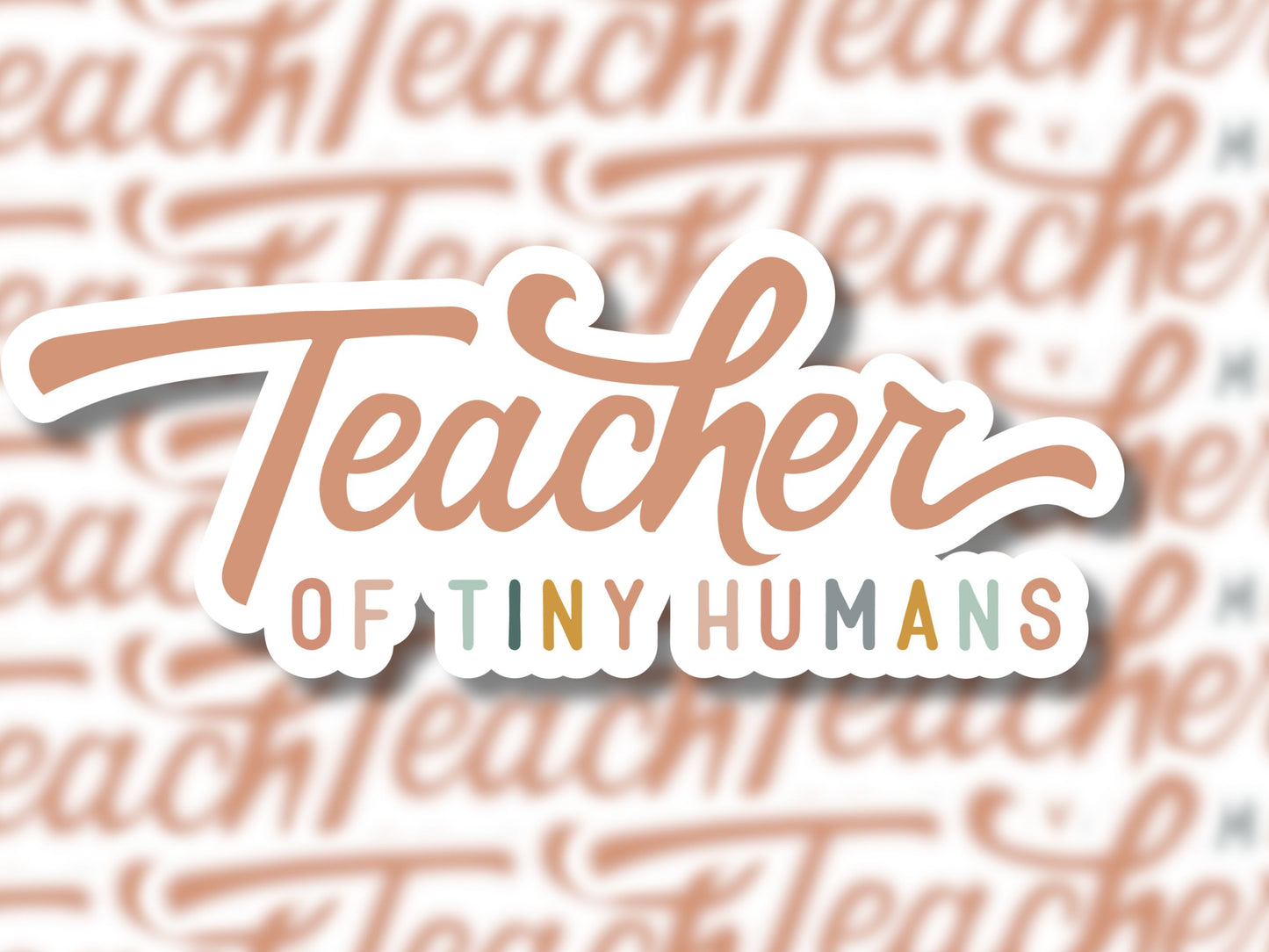 Teacher of Tiny Humans Sticker
