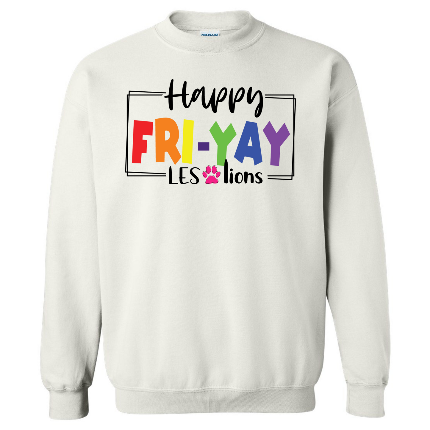 Happy FRI-YAY LES LIONS Crew Sweatshirt