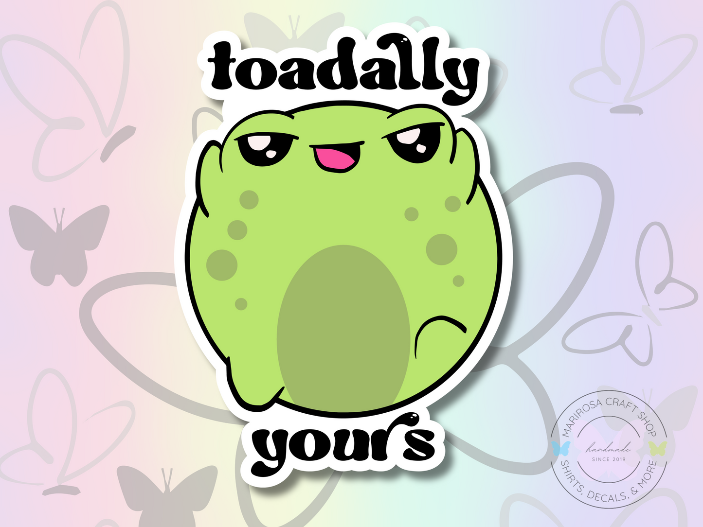 Toadally Yours Sticker