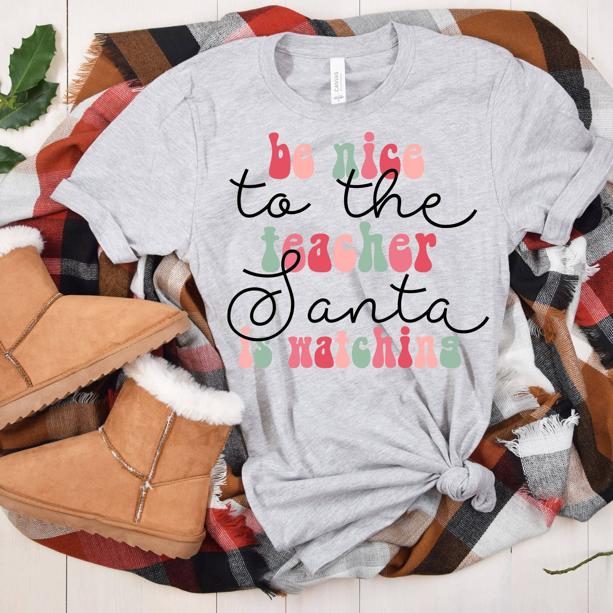 Be Nice to Teacher Santa is Watching T-Shirt