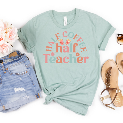 Half Coffee Half Teacher Tee