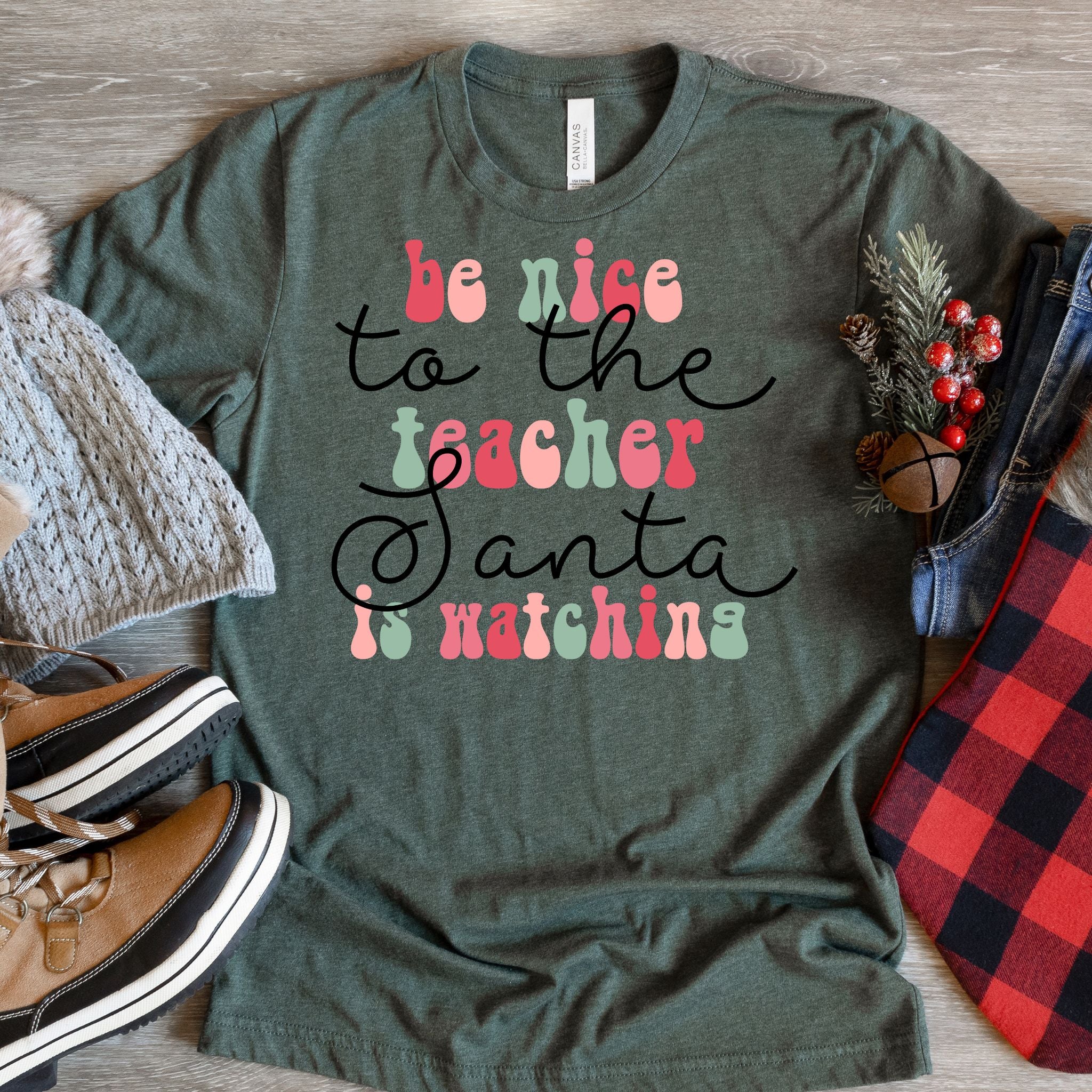 Be Nice to Teacher Santa is Watching T-Shirt