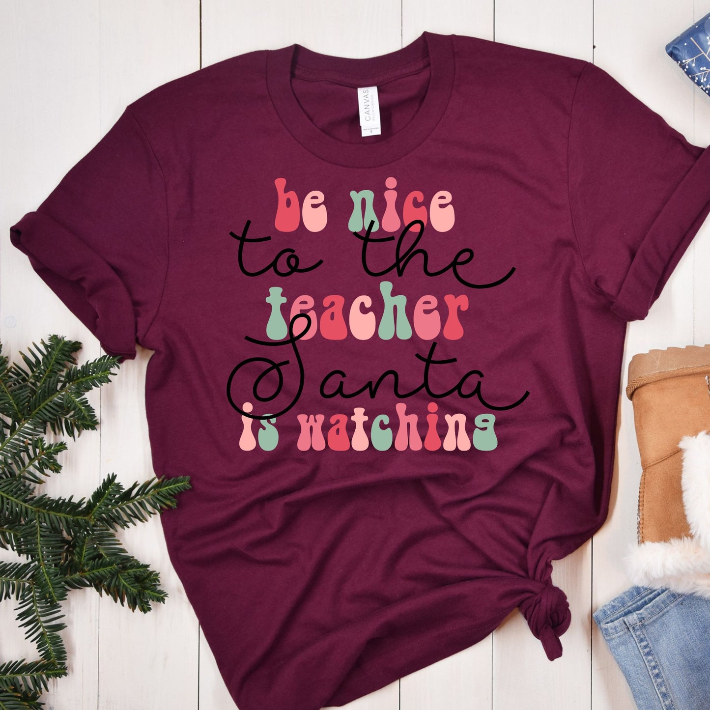 Be Nice to Teacher Santa is Watching T-Shirt