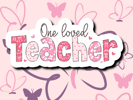 One Loved Teacher Sticker