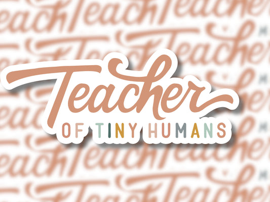 Teacher of Tiny Humans Sticker