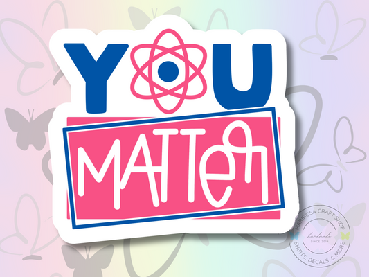 You Matter Sticker