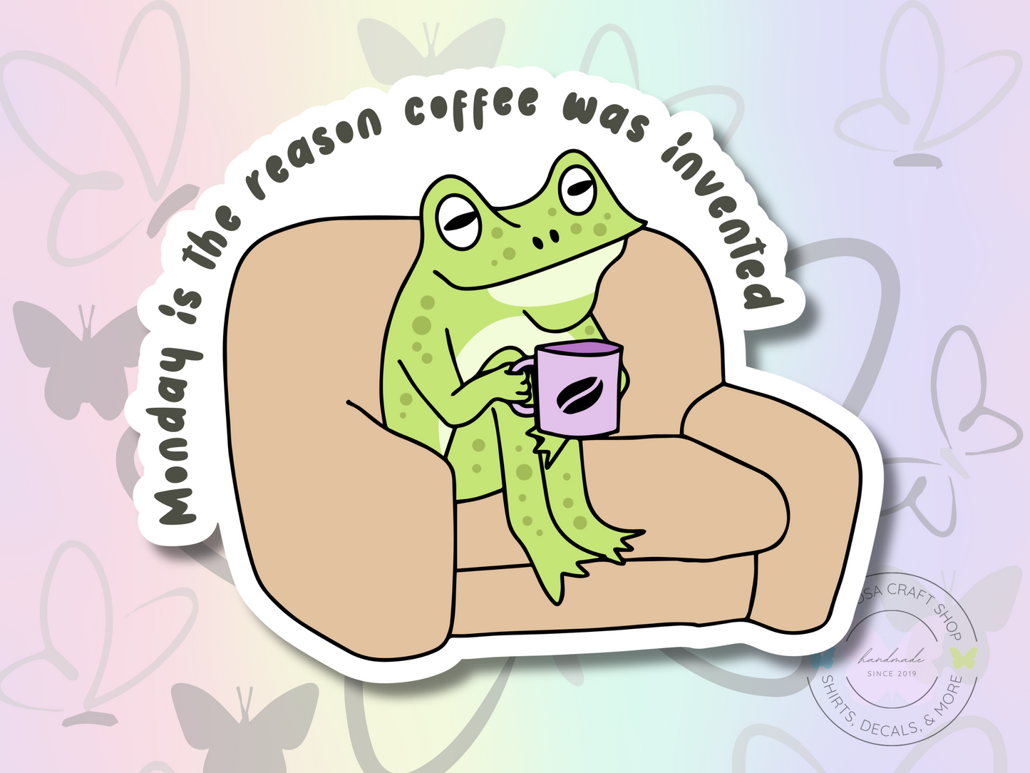 Monday Is The Reason Coffee Was Invented Frog Sticker