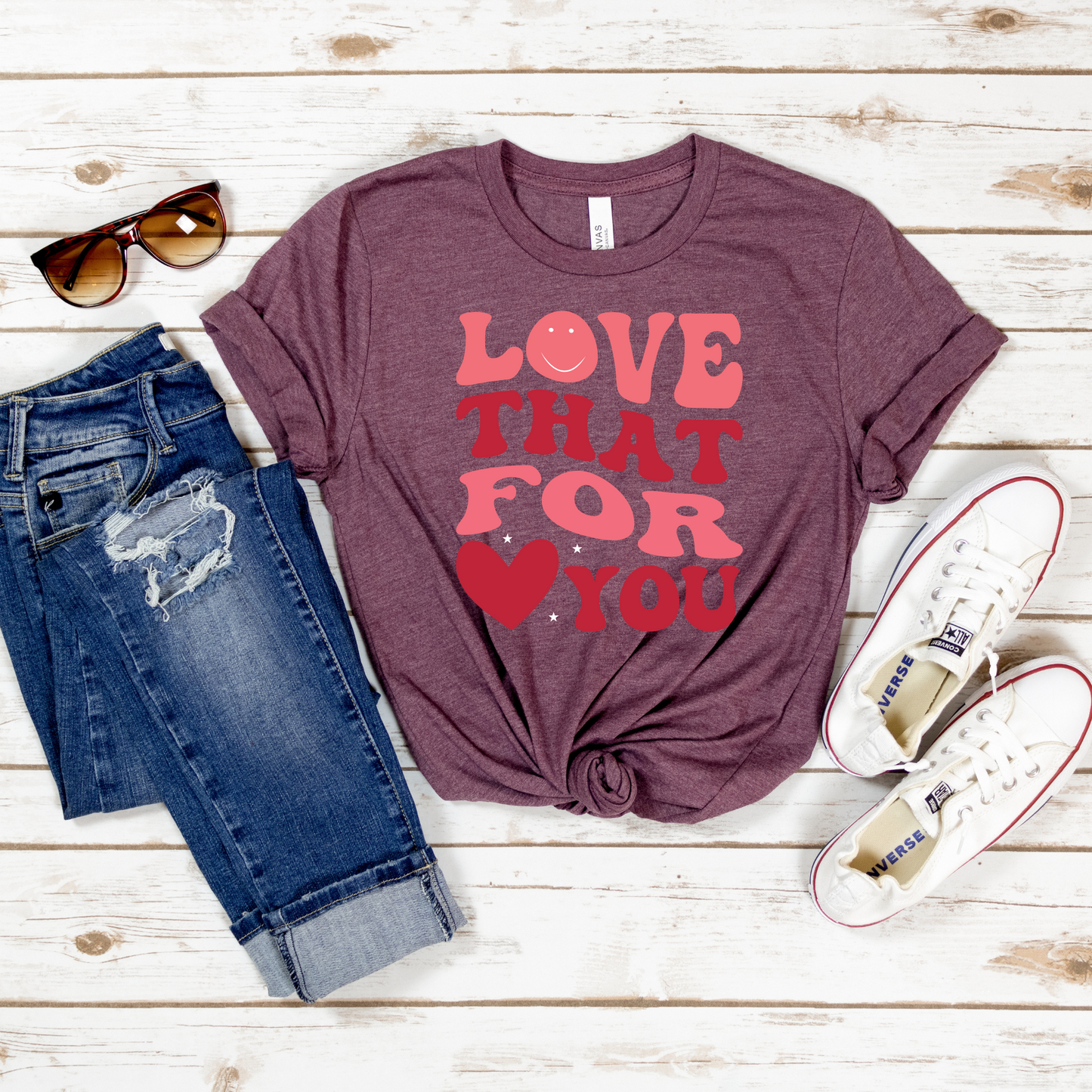 Love That For You Shirt - MariROsa Craft Shop