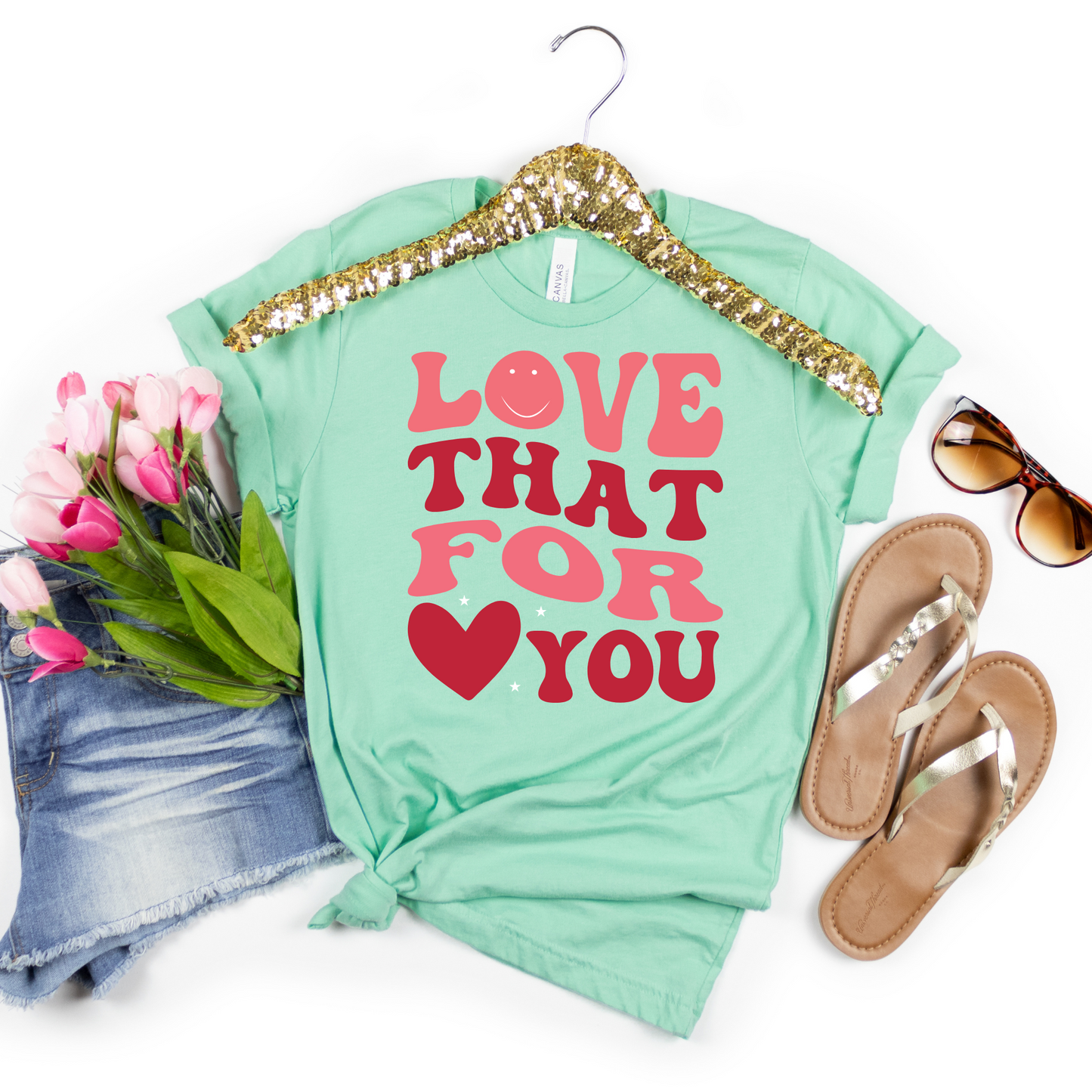 Love That For You Shirt - MariROsa Craft Shop