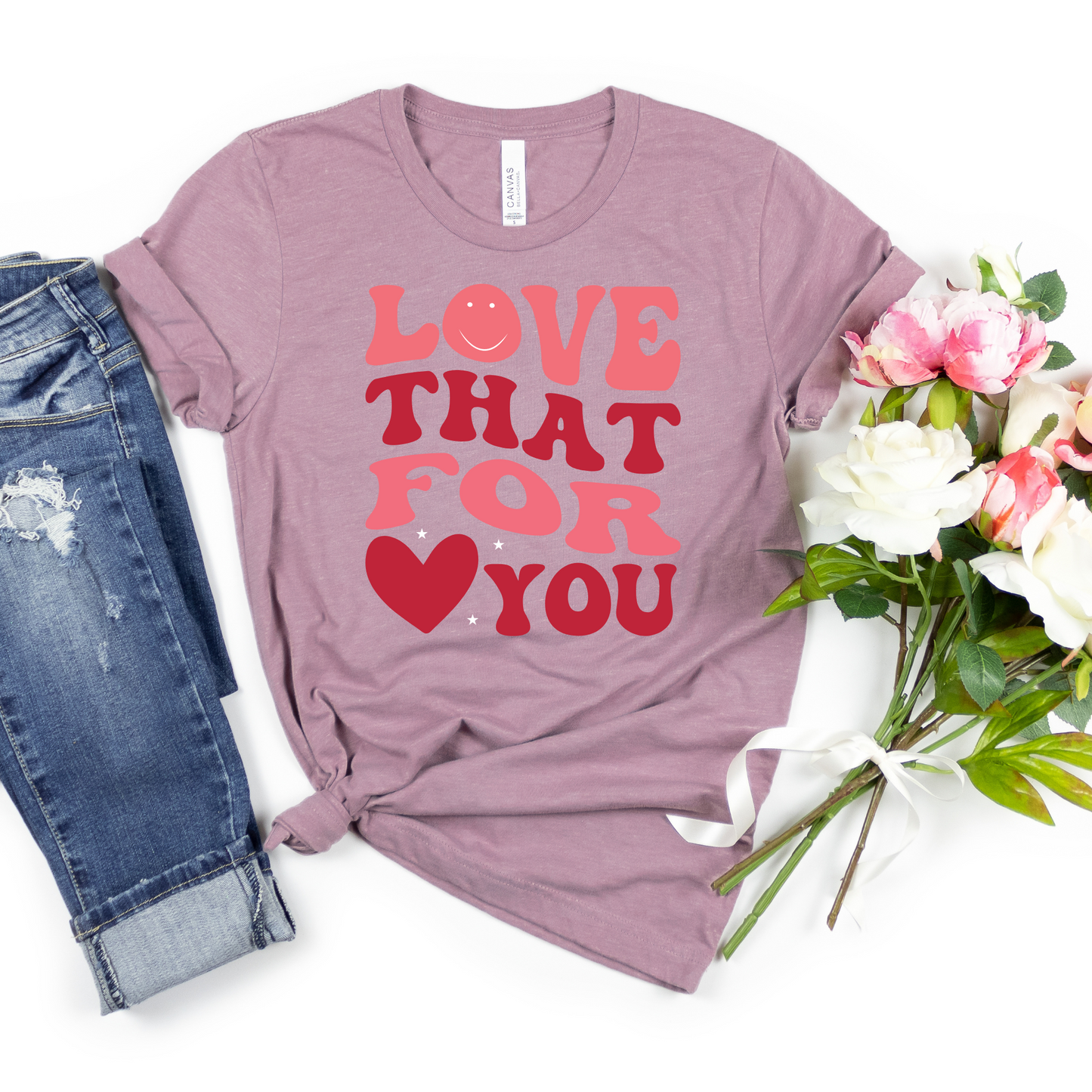 Love That For You Shirt - MariROsa Craft Shop