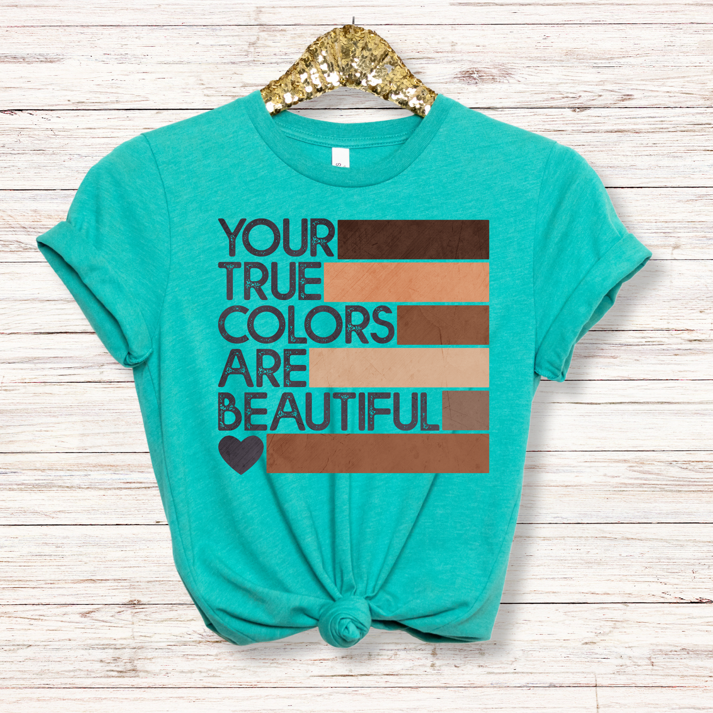 Your True Colors are Beautiful Brown Shades Tee - MariROsa Craft Shop