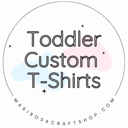 Toddler Custom T-Shirt - MariROsa Craft Shop